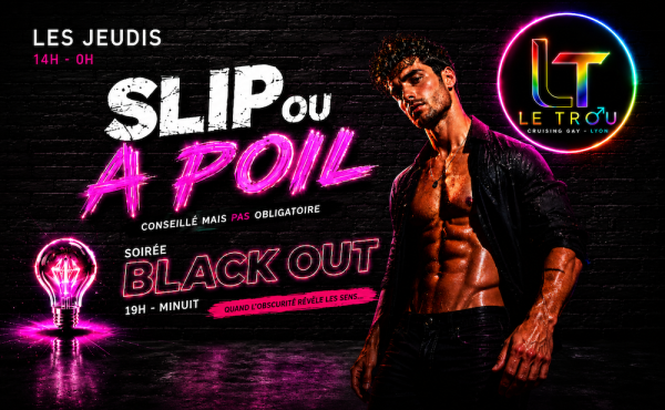 JEUDI SLIP OU A POIL  | LE TROU