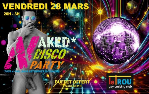 GRANDE SOIREE NAKED DISCO PARTY | LE TROU