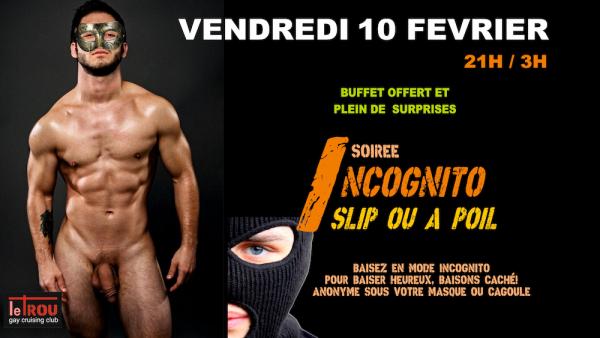SOIREE INCOGNITO  | LE TROU