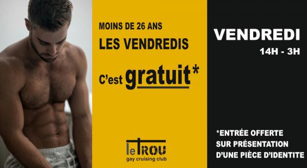 - de 26 ans, les vendredis, c'est gratuit ! | LE TROU